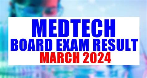 march 2024 medtech board exam result|March 2024 MedTech Board Exam Results to be Released .